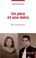 Un père et une mère, Récit autobiographique