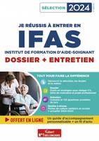 Je réussis mon entrée en IFAS - Dossier + Entretien, Pour intégrer une école d'aide-soignant - Sélection 2024