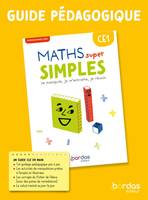 Maths super simples - CE1 - 2025 - Guide pédagogique