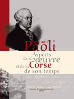 Pasquale Paoli - Aspect de son œuvre et de la Corse de son temps, aspects de son oeuvre et de la Corse de son temps