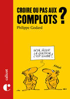 Croire ou pas aux complots ?