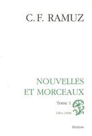 Oeuvres complètes / C.-F. Ramuz, Tome 1, 1904-1908, Nouvelles et morceaux, 1904-1908