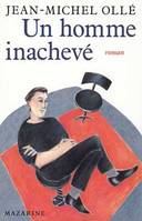 Un homme inachevé