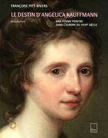 LE DESTIN D'ANGELICA KAUFFMANN, une femme peintre dans l'Europe du XVIIIe siècle