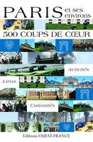 Paris et ses environs - 500 coups de c ur, 500 coups de coeur