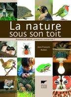 Environnement et écologie La Nature sous son toit, Hommes et bêtes : comment cohabiter ?