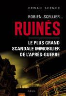 Robien, Scellier...Ruinés!, Le plus grand scandale immobilier de l'après-guerre