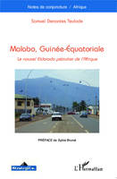 Malabo, Guinée-Equatoriale, Le nouvel Eldorado pétrolier de l'Afrique
