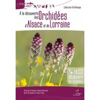 À la découverte des orchidées d'Alsace et de Lorraine