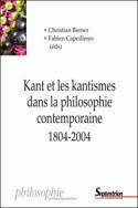 Kant et les kantismes dans la philosophie contemporaine, 1804-2004