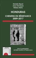 Honduras, Chemins de résistance 2009-2017