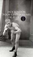 Pour cent dollars de plus