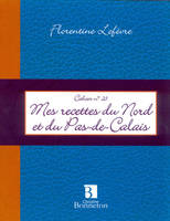 Mes recettes du Nord et du Pas-de-Calais