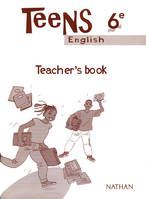 Teens - Anglais 6e Guide pédagogique, English