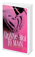 1, Donne-moi ta main - tome 1 L'amour victorieux