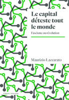 Le Capital déteste tout le monde, Fascisme ou Révolution