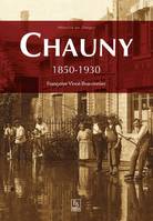 Chauny, 1850-1930