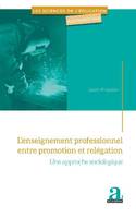 L'enseignement professionnel entre promotion et relégation, Une approche sociologique