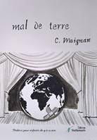 Mal de terre, Théâtre pour enfants de 9 à 12 ans