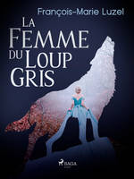 La Femme du Loup Gris