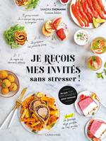 Je reçois mes invités sans stresser !