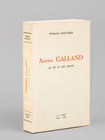 Antoine Galland, sa vie et son oeuvre [ Edition originale ]