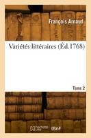 Variétés littéraires. Tome 2