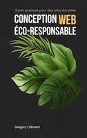 Conception web éco-responsable, Guide pratique pour des sites durables