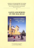 Journal d'histoire du soufisme n° 3,  Saints and heroes on the silk road