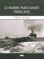 La marine marchande française, Marine Marchande Française (La), 1939 - 1945, 1939-1945