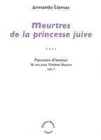 Parcours d'auteur, 1, Meurtres de la princesse juive