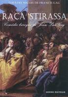 Raca 'stirassa, comédie baroque en 66 scènes