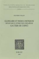 Glossaire et index critiques des oeuvres d'attribution certaine de Gautier de Coinci, (Vie de sainte Cristine et Miracles de Nostre Dame) établis d'après les éditions d'Olivier Collet et V. Frederic Koenig