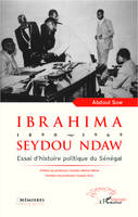 Ibrahima Seydou Ndaw 1890-1969, Essai d'histoire politique du Sénégal