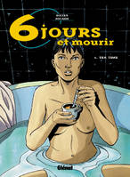 6 jours et mourir., 1, Tea time