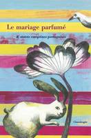 Le Mariage parfumé, autres comptines portugaises, Livre relié