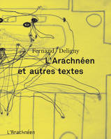 L'arachnéen et autres textes