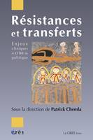 Résistances et transferts, Enjeux cliniques et crise du politique