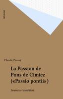 La Passion de Pons de Cimiez («Passio pontii»), Sources et tradition