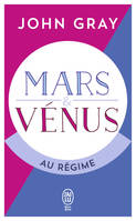 Mars & Vénus au régime, Pour deux sexes qui ne viennent pas de la même planète, enfin une méthode de régime qui respecte leurs différences !