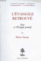 L'Evangile retrouvé, Jésus et l'Évangile primitif