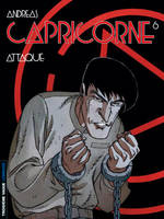 6, Capricorne - Tome 6 - Attaque