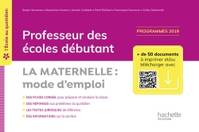 L'école au quotidien - Professeur des écoles débutants - La Maternelle mode d'emploi - 2020, La maternelle, mode d'emploi