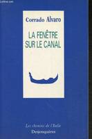 La fenêtre sur le canal, nouvelles