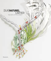 [SUR]NATUREL CARTIER, High Jewelry and Precious Objects