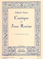 Cantique De Jean Racine Op.11, pour 4 voix mixtes et orgue (ou piano)