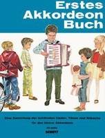 Erstes Akkordeon-Buch, Eine Sammlung der schönsten Lieder, Tänze und Märsche für das kleine Akkordeon. accordion.