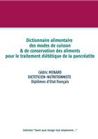 Savoir quoi manger, tout simplement, Dictionnaire des modes de cuisson et de conservation des aliments pour la pancréatite