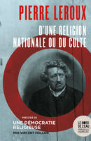 D'une religion nationale ou du culte, Précédé de Une démocratie religieuse, par Vincent Peillon