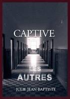 Captive, Les autres